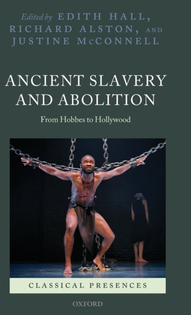 Ancient Slavery and Abolition - From Hobbes to Hollywood