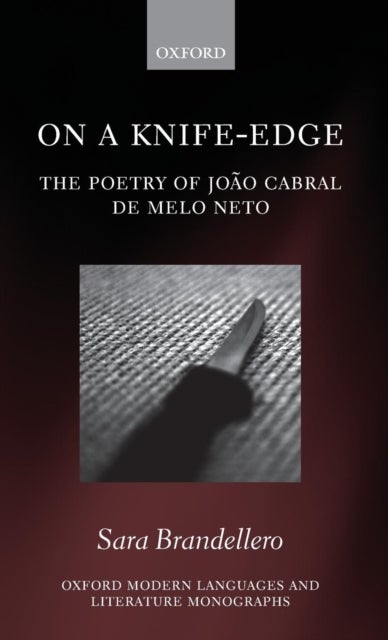 On a Knife-Edge - The Poetry of Joao Cabral de Melo Neto