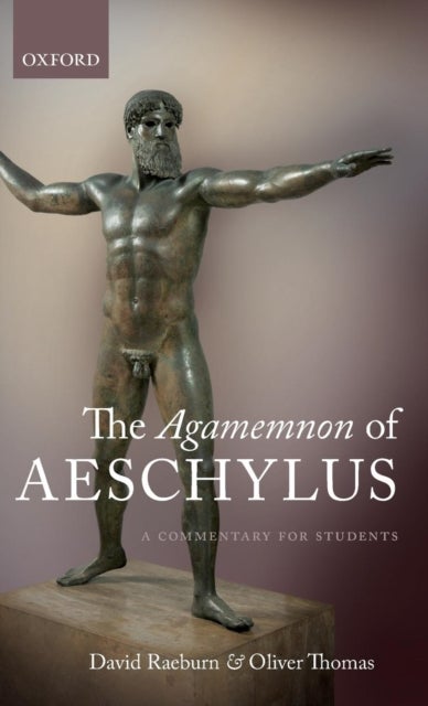 The Agamemnon of Aeschylus - A Commentary for Students