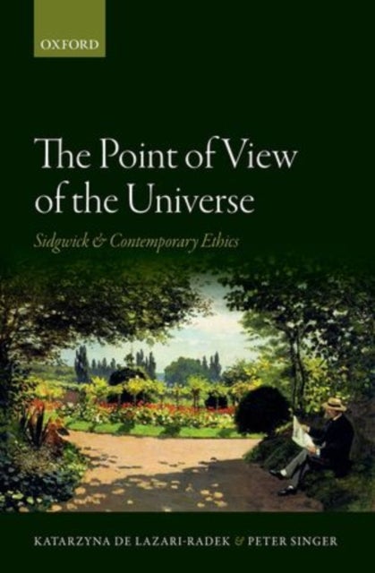 The Point of View of the Universe - Sidgwick and Contemporary Ethics