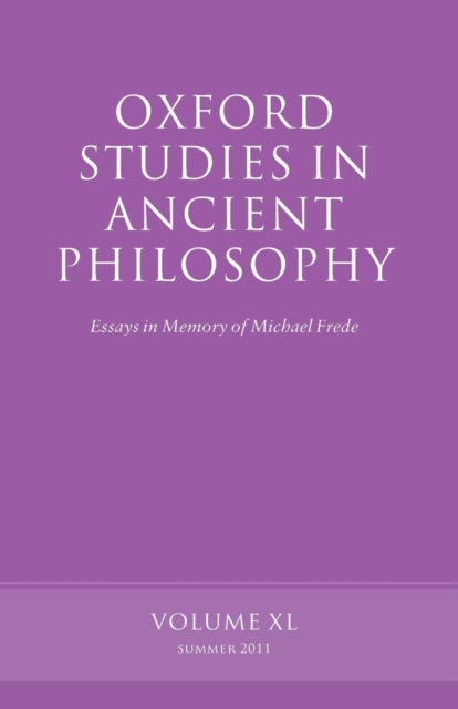 Oxford Studies in Ancient Philosophy, Volume 40 - Essays in Memory of Michael Frede