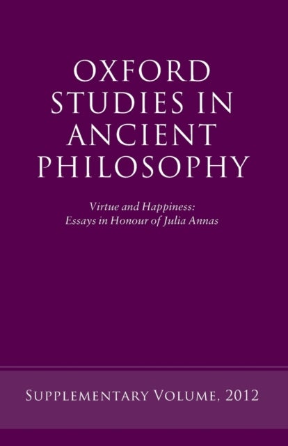 Virtue and Happiness - Essays in Honour of Julia Annas