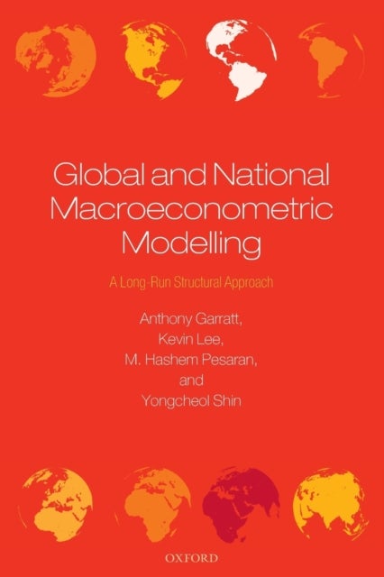 Global and National Macroeconometric Modelling - A Long-Run Structural Approach