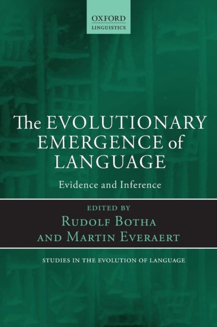 The Evolutionary Emergence of Language - Evidence and Inference