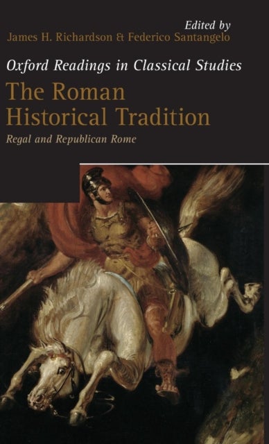 Roman Historical Tradition - Regal and Republican Rome