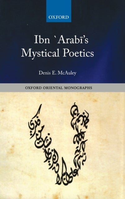 Ibn `Arabī's Mystical Poetics