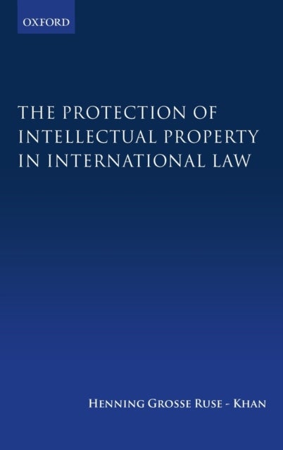 The Protection of Intellectual Property in International Law