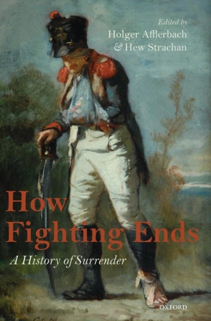 How Fighting Ends - A History of Surrender