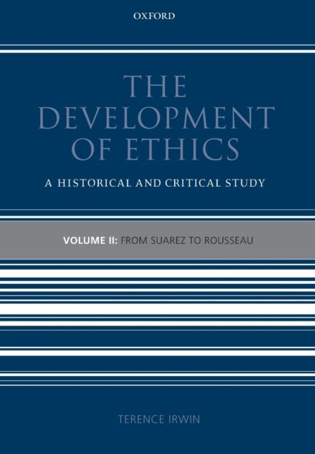 The Development of Ethics: Volume 2 - From Suarez to Rousseau