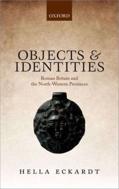 Objects and Identities - Roman Britain and the North-Western Provinces