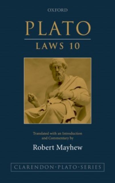 Plato: Laws 10 - Translated with an introduction and commentary