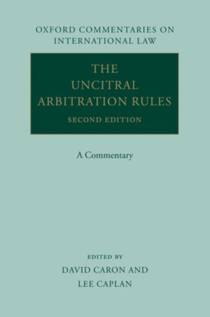 The UNCITRAL Arbitration Rules - A Commentary