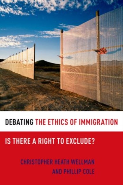 Debating the Ethics of Immigration - Is There a Right to Exclude?