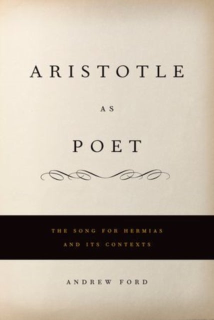 Aristotle as Poet - The Song for Hermias and Its Contexts