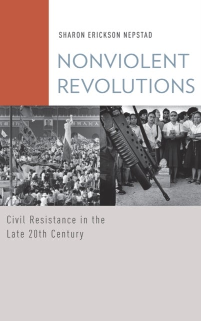 Nonviolent Revolutions - Civil Resistance in the Late 20th Century