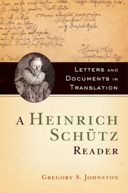 A Heinrich Schütz Reader - Letters and Documents in Translation
