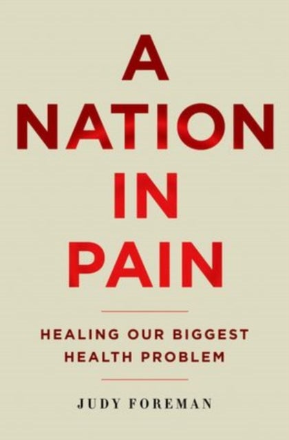 A Nation in Pain - Healing our Biggest Health Problem