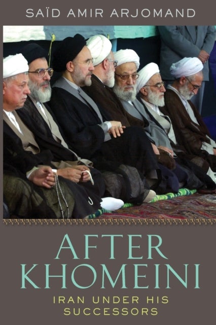 After Khomeini - Iran Under His Successors