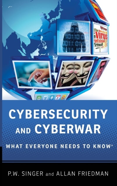 Cybersecurity and Cyberwar - What Everyone Needs to Know®