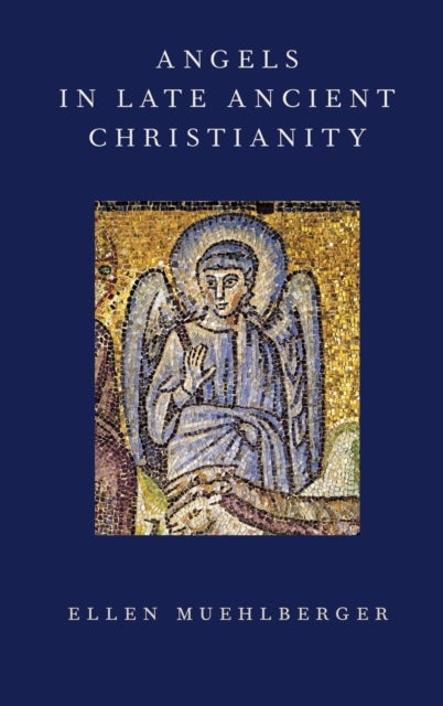Angels in Late Ancient Christianity