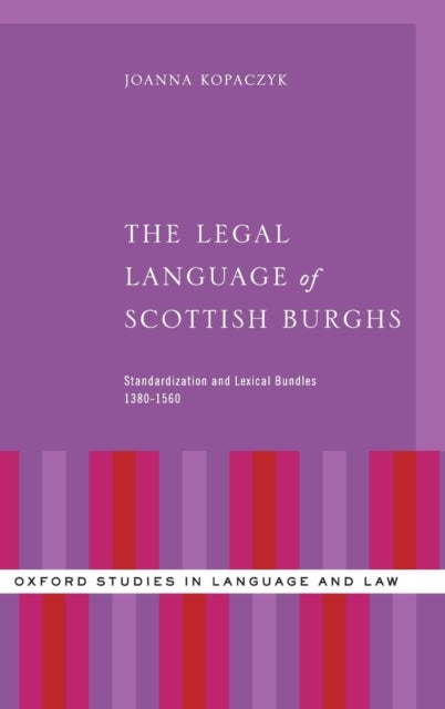 The Legal Language of Scottish Burghs - Standardization and Lexical Bundles (1380-1560)