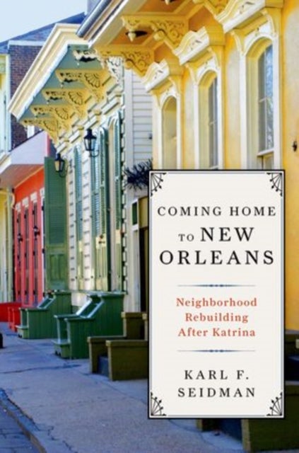 Coming Home to New Orleans - Neighborhood Rebuilding After Katrina