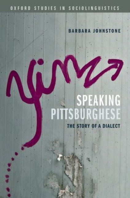 Speaking Pittsburghese - The Story of a Dialect