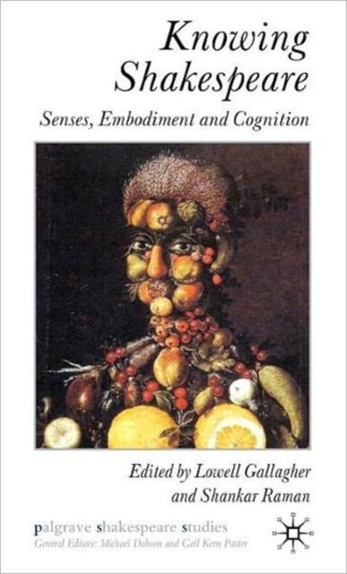 Knowing Shakespeare - Senses, Embodiment and Cognition