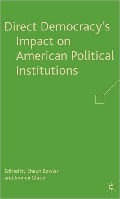 Direct Democracy's Impact on American Political Institutions