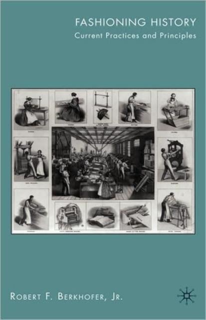 Fashioning History - Current Practices and Principles