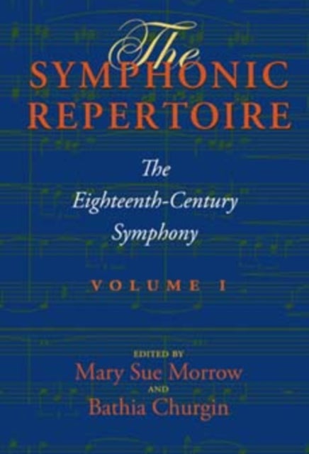 The Symphonic Repertoire, Volume I - The Eighteenth-Century Symphony