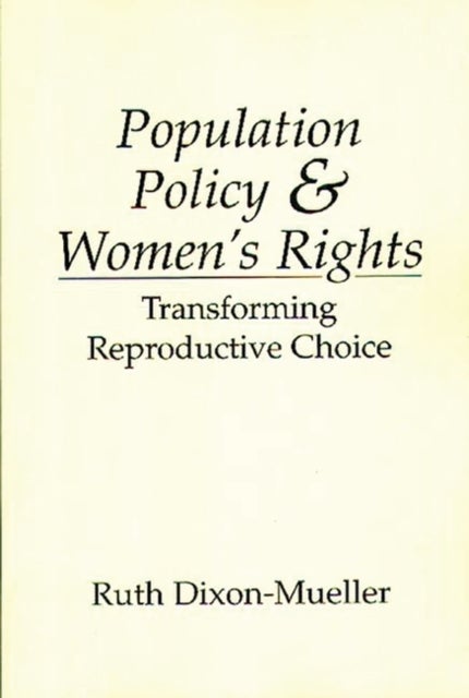 Population Policy and Women's Rights - Transforming Reproductive Choice