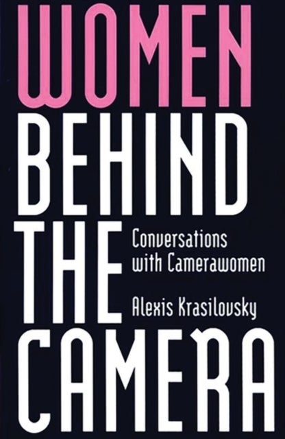 Women Behind the Camera - Conversations with Camerawomen