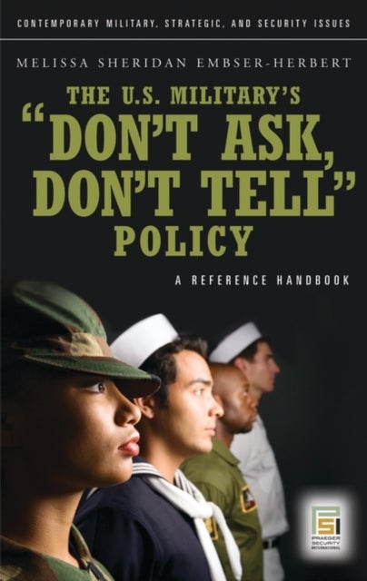 The U.S. Military's Don't Ask, Don't Tell Policy - A Reference Handbook
