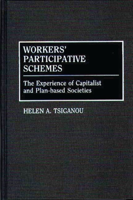 Workers' Participative Schemes - The Experience of Capitalist and Plan-based Societies