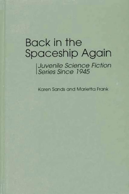Back in the Spaceship Again - Juvenile Science Fiction Series Since 1945