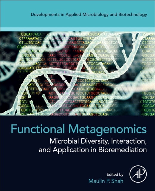 Functional Metagenomics - Microbial Diversity, Interaction, and Application in Bioremediation
