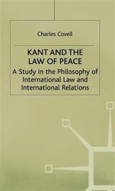 Kant and the Law of Peace - A Study in the Philosophy of International Law and International Relations