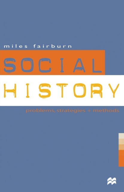 Social History - Problems, Strategies and Methods