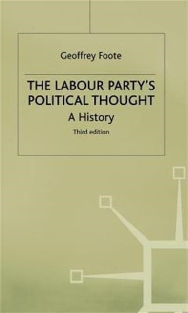 Labour Partys Political Thought - A History