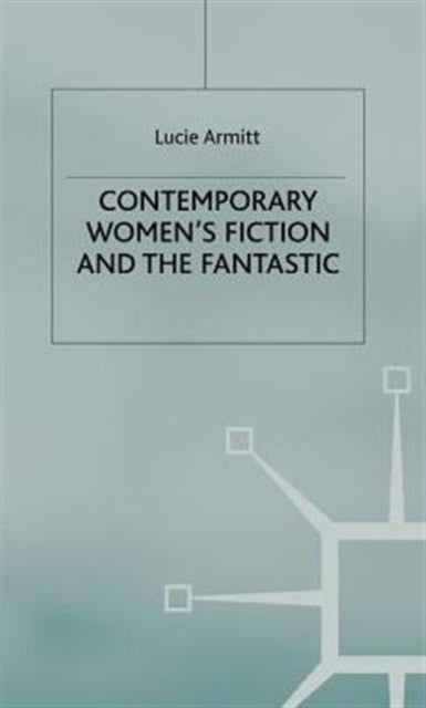 Contemporary Women's Fiction and the Fantastic