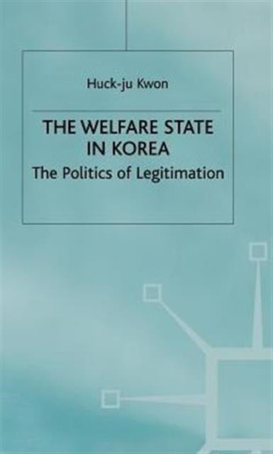Welfare State in Korea - The Politics of Legitimization