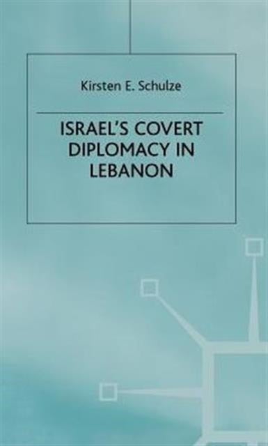 Israels Covert Diplomacy in Lebanon