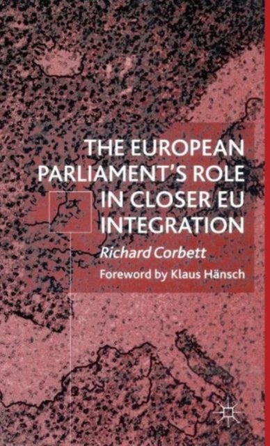 The European Parliament''s Role in Closer EU Integration