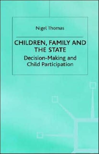 Children Family and the State - Decision Making and Child Participation