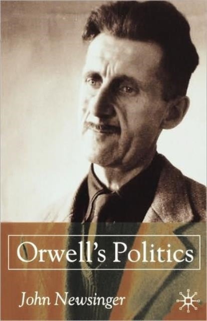 Orwell''s Politics