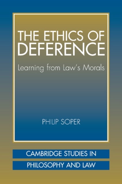 The Ethics of Deference - Learning from Law's Morals