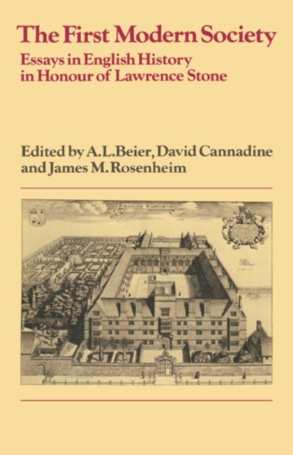 The First Modern Society - Essays in English History in Honour of Lawrence Stone