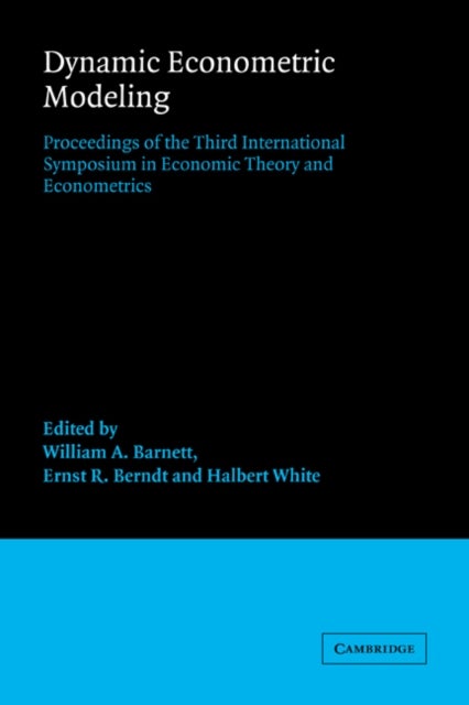 Dynamic Econometric Modeling - Proceedings of the Third International Symposium in Economic Theory and Econometrics