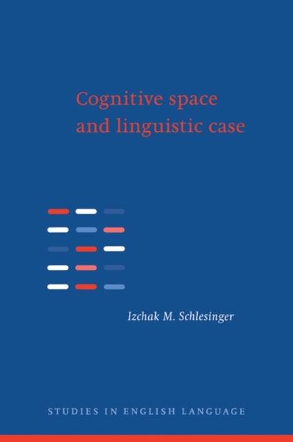 Cognitive Space and Linguistic Case - Semantic and Syntactic Categories in English